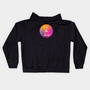 I AM THE CHANGE WITH OMBRE SUNSET BACKGROUND Kids Hoodie